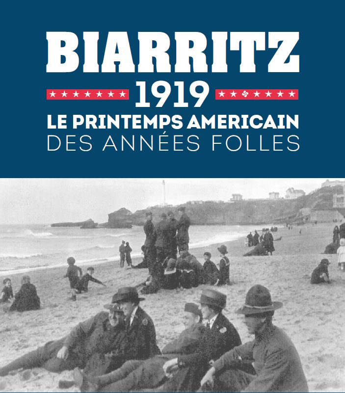 Biarritz 1919, le printemps américain des années folles
